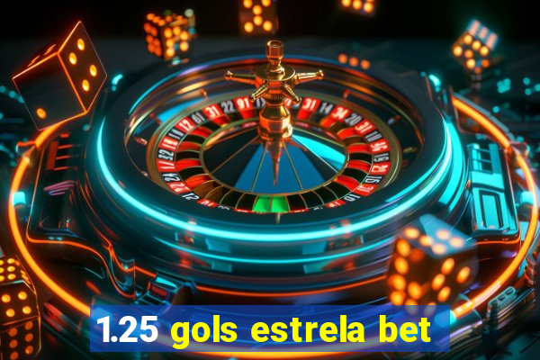 1.25 gols estrela bet